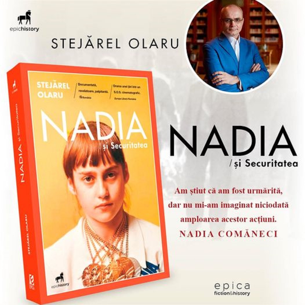 Carte-eveniment. ”Nadia și Securitatea”, scrisă de istoricul Stejărel Olaru