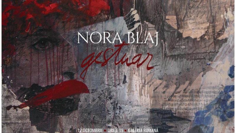 Artista Nora Blaj revine din Marea Britanie cu o expoziție de pictură la Galeria Romană. „Gestuar”, arta între poezie și pictură
