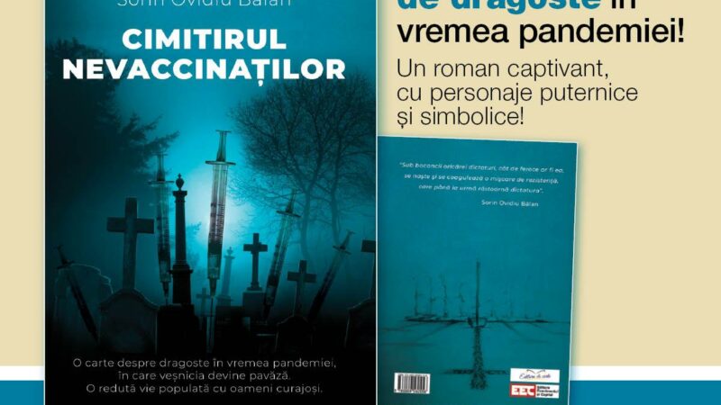 Jurnalistul Sorin Ovidiu Bălan a lansat cartea pandemiei: „Cimitirul nevaccinaților”. Romanul a apărut pe piață