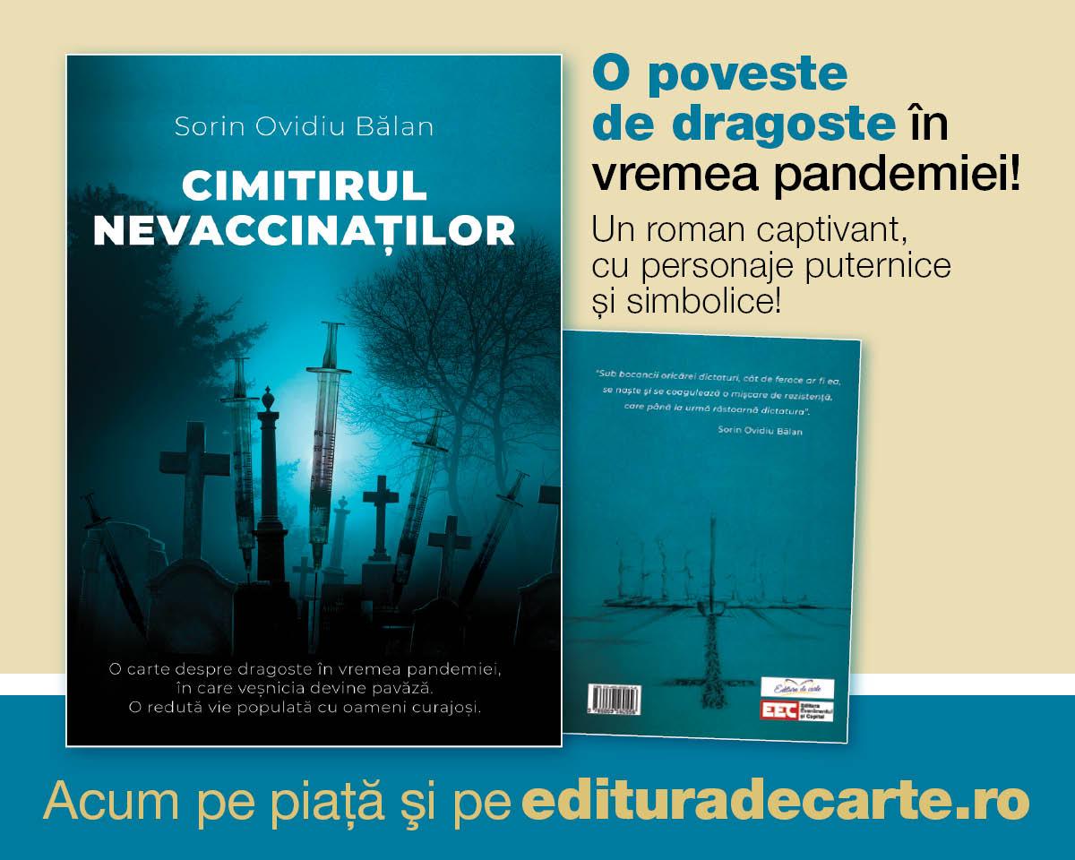 Jurnalistul Sorin Ovidiu Bălan a lansat cartea pandemiei: „Cimitirul nevaccinaților”. Romanul a apărut pe piață