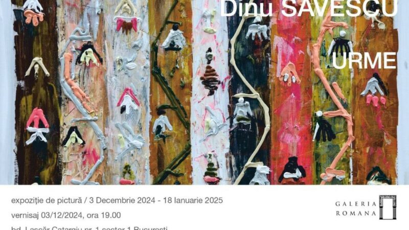 Galeria Romană din București, un nou vernisaj. Dinu Săvescu: Expoziție  de pictură, 3 Decembrie 2024 – 18 Ianuarie 2025