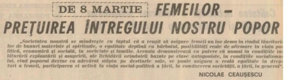 Cum arătau mesajele de 8 martie de la Nicolae Ceaușescu. Printre altele, femeilor li se promitea „egalitate deplină cu bărbatul”