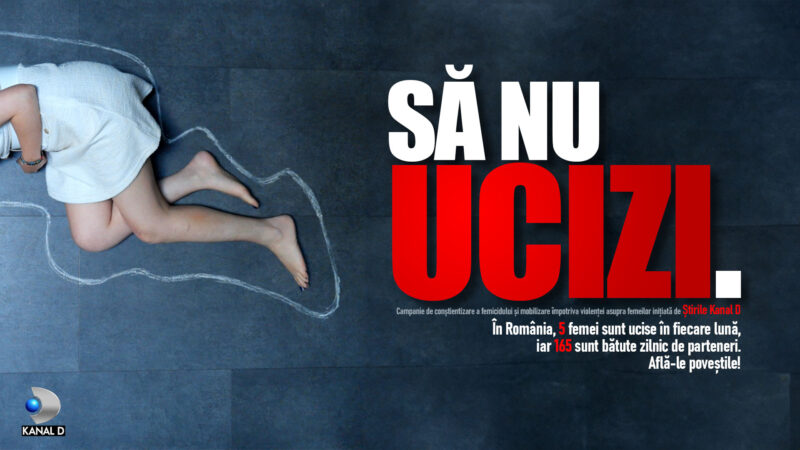 „Să nu ucizi.” – o campanie a Ştirilor Kanal D împotriva femicidului
