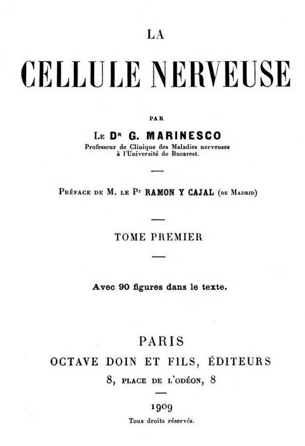 Primul film ştiinţific din lume, realizat de un român. Cine a fost Gheorghe Marinescu 6 Pagina de gardă a lucrării „La Cellule Nerveuse”, publicată de Gheorghe Marinescu în anul 1909. (foto: Wikipedia)