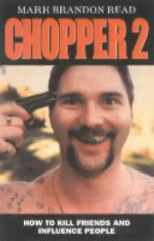 A terorizat Australia ani întregi, dar ce a făcut înainte să moară i-a șocat pe toți. Povestea criminalului Mark „Chopper” Read 5 Cartea „Chopper 2: Cum să împuști prieteni și să influențezi oameni”